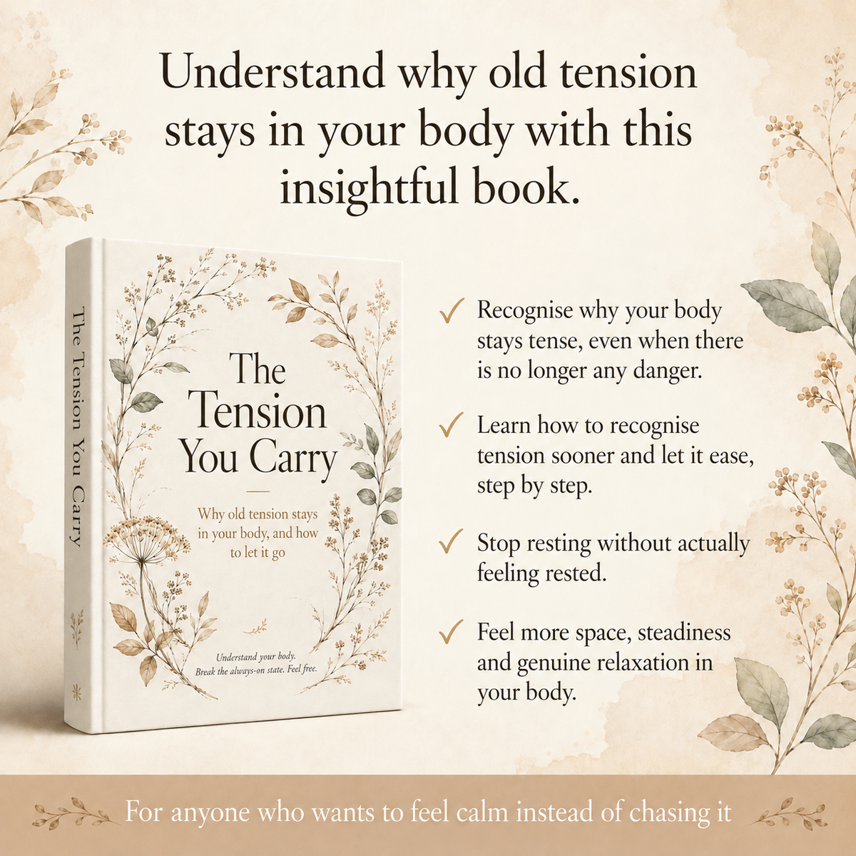 The Tension You Carry : Why old tension stays in your body, and how to let it go